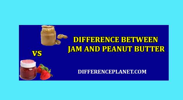 difference between Peanut Butter and Jam